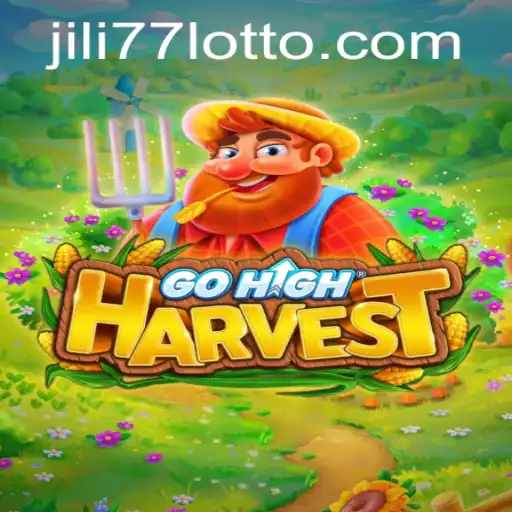 GoHighHarvest: A Comprehensive Guide to Jili 77’s Newest Adventure