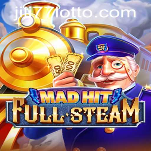 MadHitFullSteam: An Exciting Gaming Experience with Jili 77