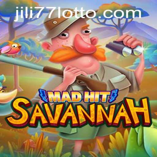 MadHitSavannah: Exploring the Thrill of Jili 77's Latest Game